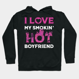 I Love My Smokin Hot Boyfriend Hoodie